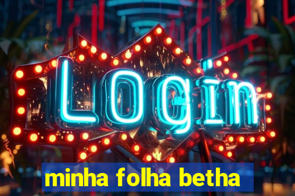 minha folha betha