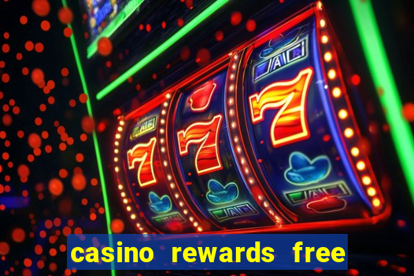 casino rewards free spins 2021