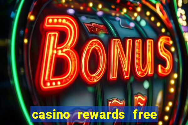 casino rewards free spins 2021