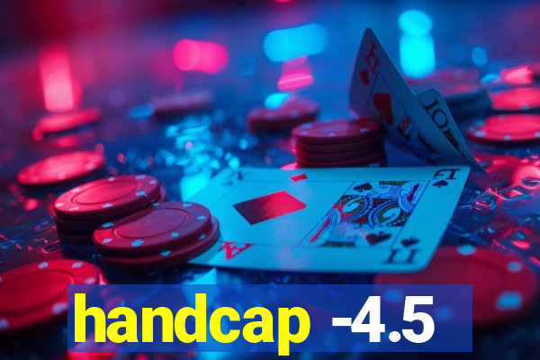 handcap -4.5