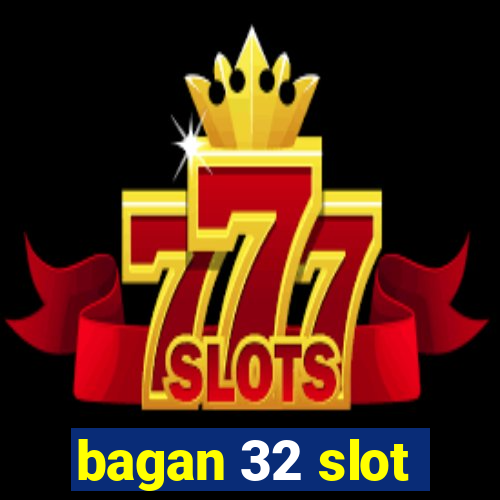 bagan 32 slot