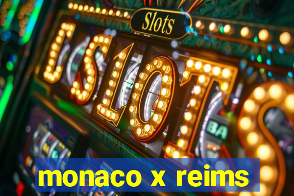 monaco x reims