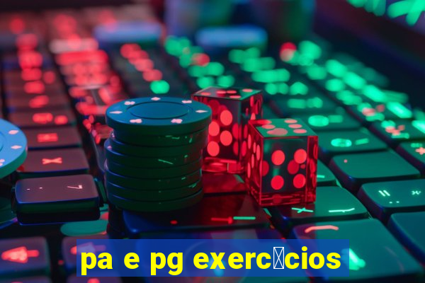 pa e pg exerc铆cios