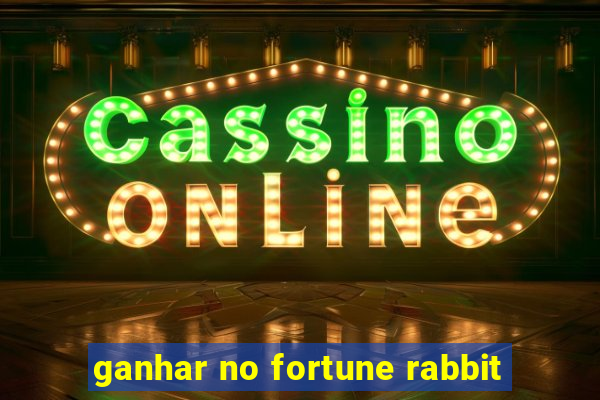 ganhar no fortune rabbit