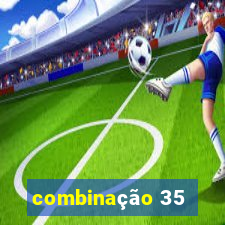 combinação 35