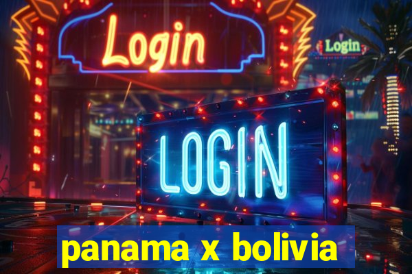 panama x bolivia