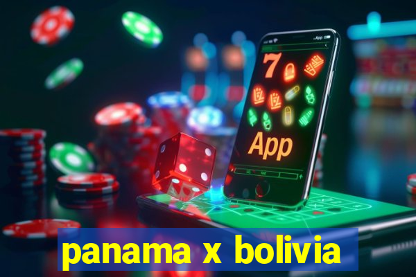 panama x bolivia