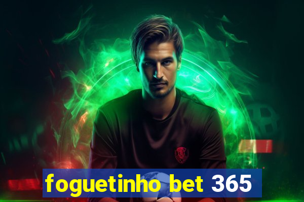 foguetinho bet 365