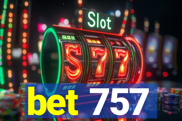 bet 757