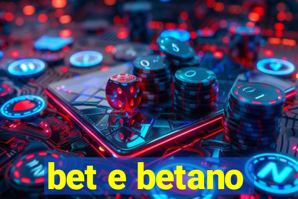 bet e betano