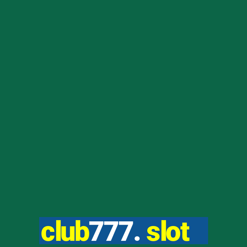 club777. slot