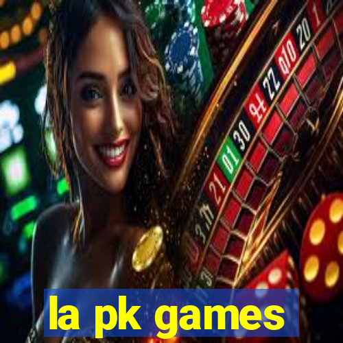 la pk games