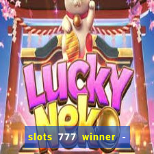 slots 777 winner - casino game