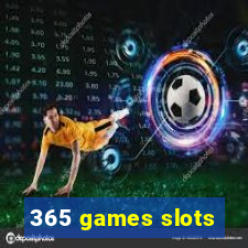 365 games slots