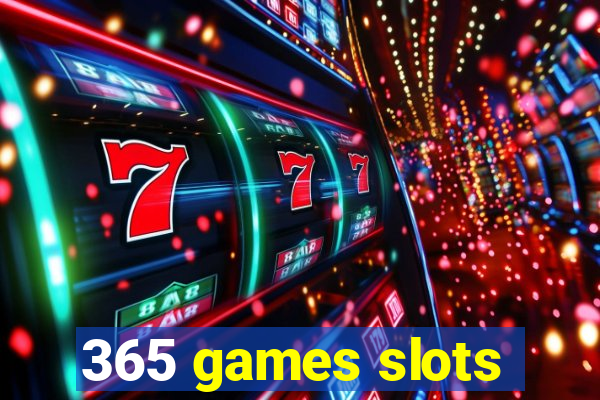 365 games slots