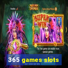 365 games slots