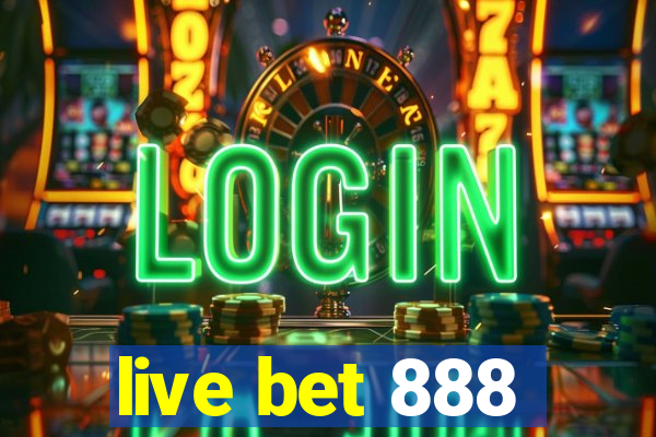 live bet 888