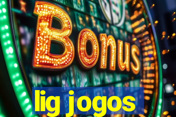 lig jogos