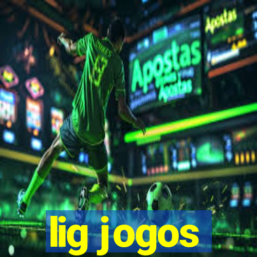 lig jogos