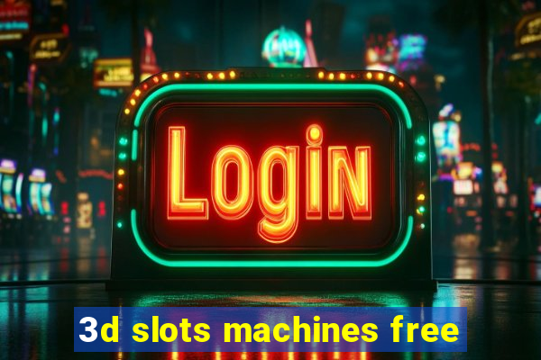 3d slots machines free