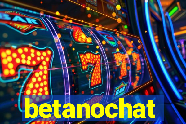 betanochat