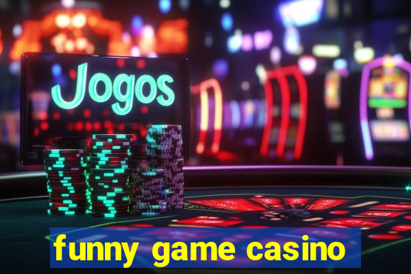 funny game casino