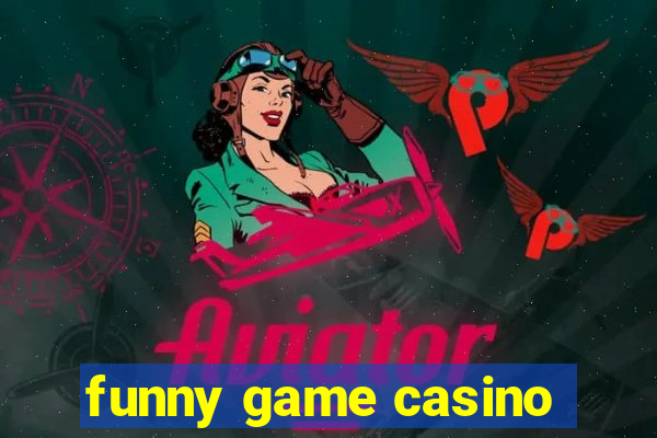 funny game casino