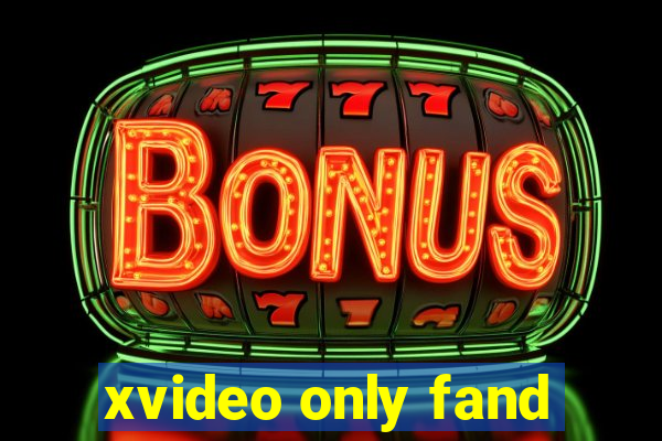 xvideo only fand