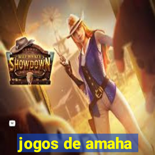 jogos de amaha