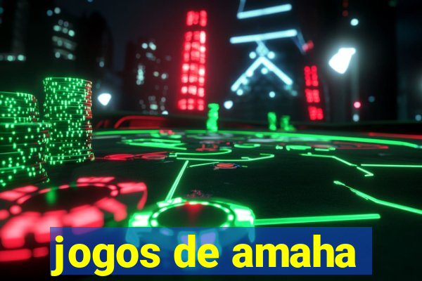 jogos de amaha