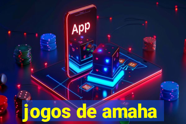 jogos de amaha