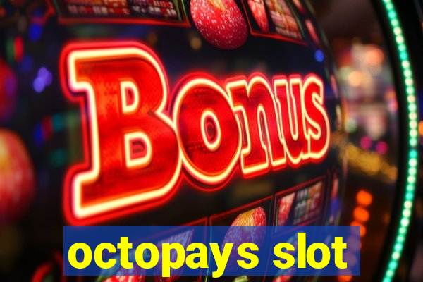 octopays slot