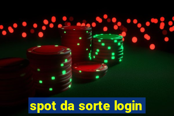 spot da sorte login