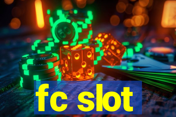 fc slot