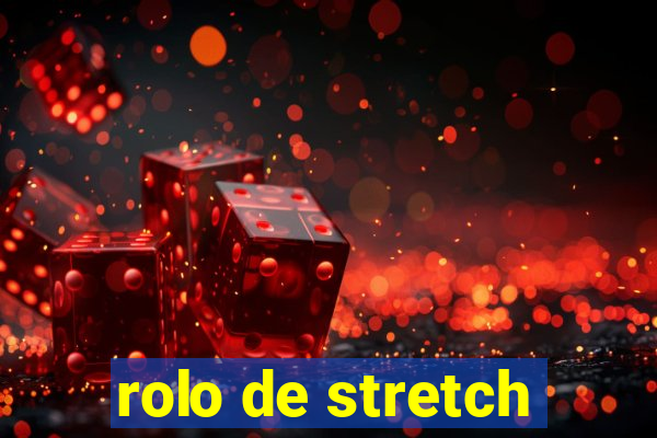 rolo de stretch