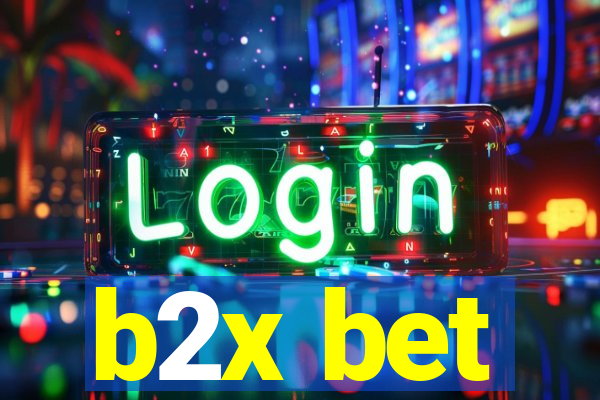 b2x bet