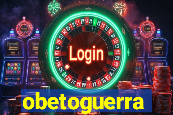 obetoguerra