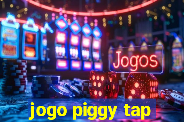 jogo piggy tap