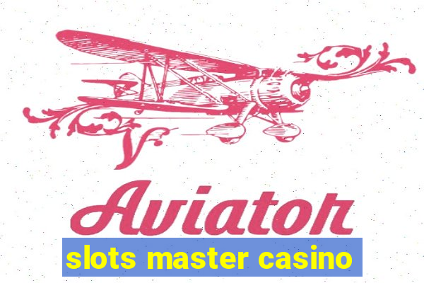 slots master casino