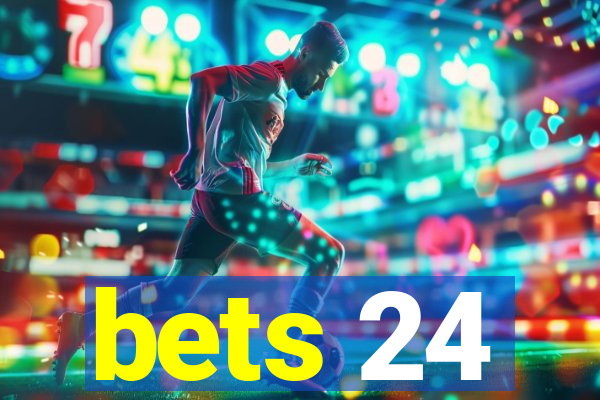 bets 24