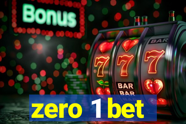 zero 1 bet