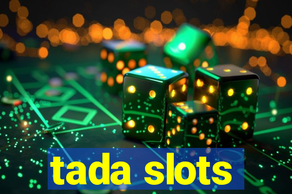 tada slots