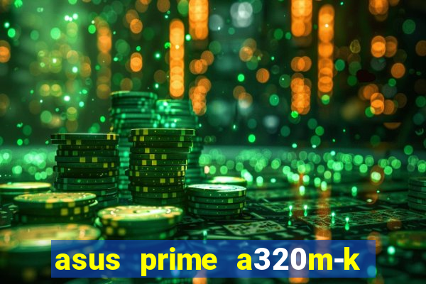 asus prime a320m-k m2 slot