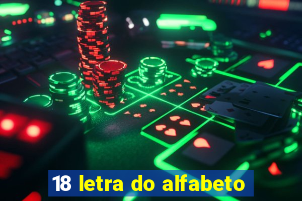 18 letra do alfabeto