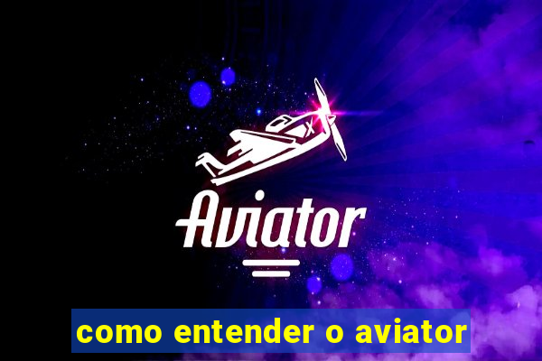 como entender o aviator