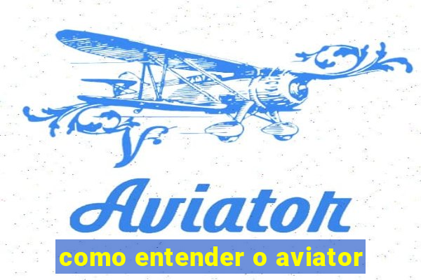 como entender o aviator