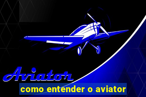 como entender o aviator