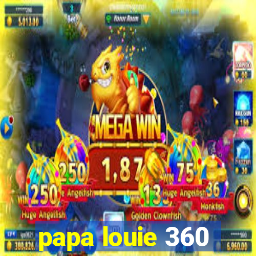 papa louie 360