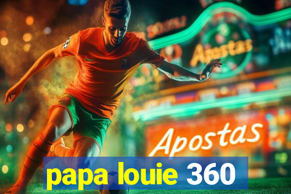 papa louie 360