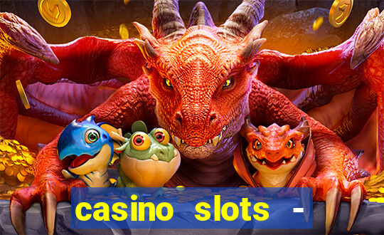 casino slots - jackpot slots